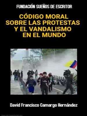 cover image of Código Moral Sobre Las Protestas Y El Vandalismo En El Mundo